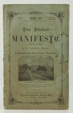 "The Shaker Manifesto" March 1879 Pamphlet: Vol. IX No. 3. G.A. Lomas, Editor, G.B. Avery, Publisher. 72pp. Condition: Water stained