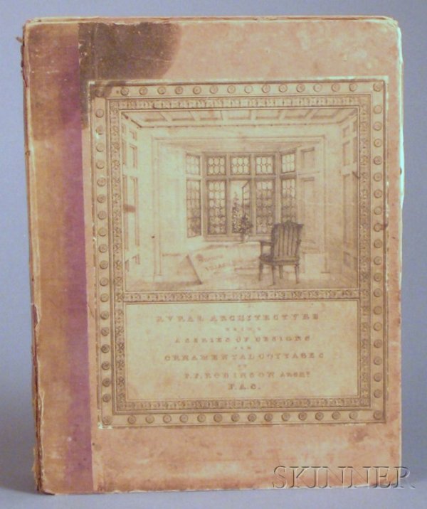 (Architecture, English), Robinson, Peter Frederic,: (Architecture, English), Robinson, Peter Frederic, Rural Architecture Being A Series of Designs for Ornamental Cottages, London: James Carpenter, [1826, but 1828], third edition, original pictorial bo
