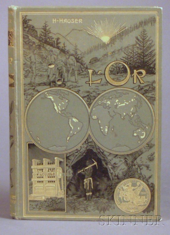 (Decorative Binding), Hauser, H., L'Or, Paris: Vui: (Decorative Binding), Hauser, H., L'Or, Paris: Vuibert & Nony Editeurs, [c. 1900], gilt pictorial green cloth depicting gold mining scenes and a world map, 4to, (spine lightly worn, corners bumped, mi