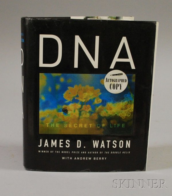 James D. Watson, DNA, The Secret of Life, signed by: James D. Watson, DNA, The Secret of Life, signed by Andrew Barry, Knopf, New York, 2003.