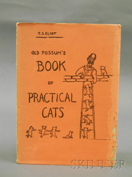 Eliot, Thomas Stearns (1888-1965), Old Possum's Bo: Eliot, Thomas Stearns (1888-1965), Old Possum's Book of Practical Cats, New York: Harcourt Brace and Company, 1939, first American edition, original cream cloth with orange pictorial dust jacket, 8vo,