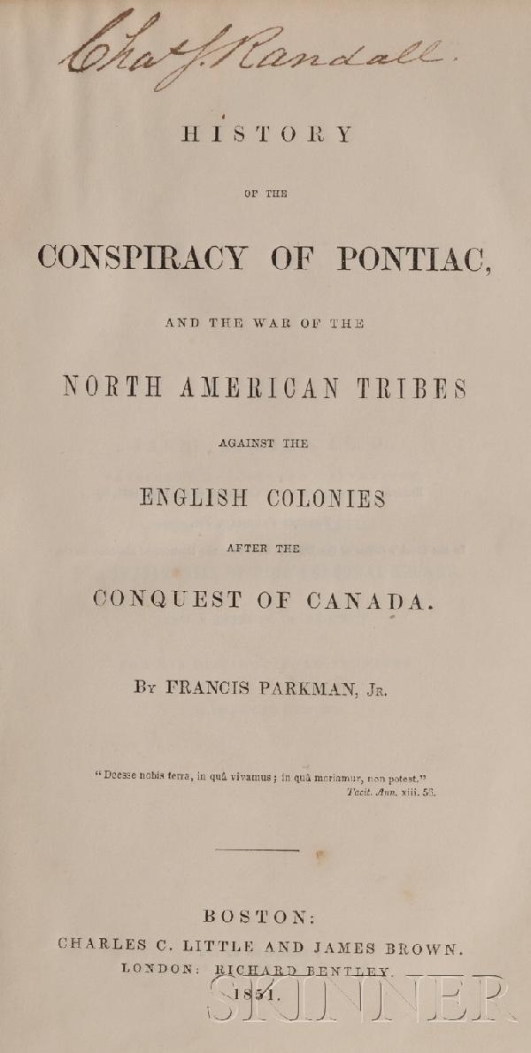 Parkman, Francis (1823-1893), History of the Consp: Parkman, Francis (1823-1893), History of the Conspiracy of Pontiac and the War of the North American Tribes against the English Colonies after the Conquest of Canada, Boston: Charles Little and James