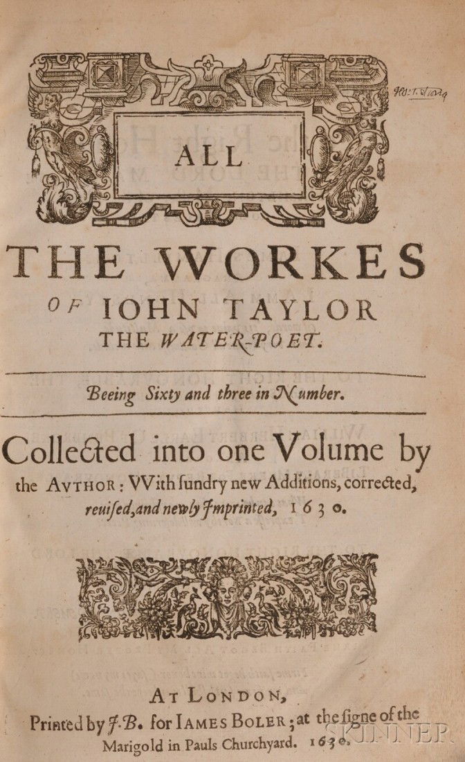 Taylor, John (1580-1653), All the Workes of John T: Taylor, John (1580-1653), All the Workes of John Taylor the Water Poet Being Sixty and three in Number, Collected into One Volum by the Author, London: printed by J.B for James Boler, 1630, modern cal