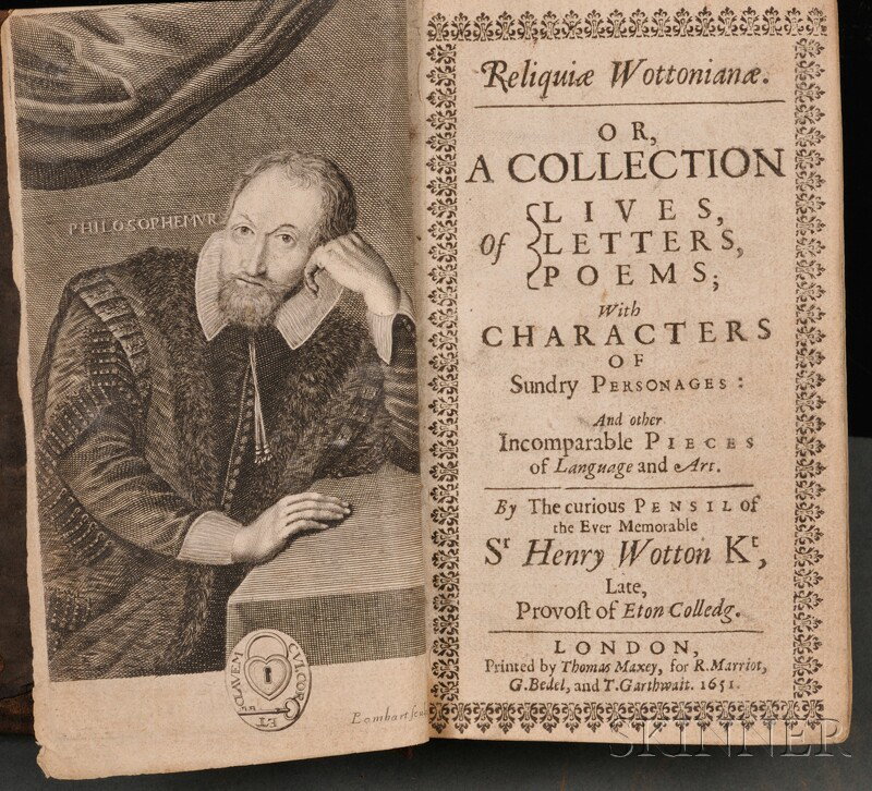 Wotton, Sir Henry (1568-1639), Reliquiae Wottonian: Wotton, Sir Henry (1568-1639), Reliquiae Wottonianae: or, A Collection of Lives, Letters, Poems, with Characters of Sundry Personages...London: Printed by Thomas Maxey, 1651, contemporary calf, with e