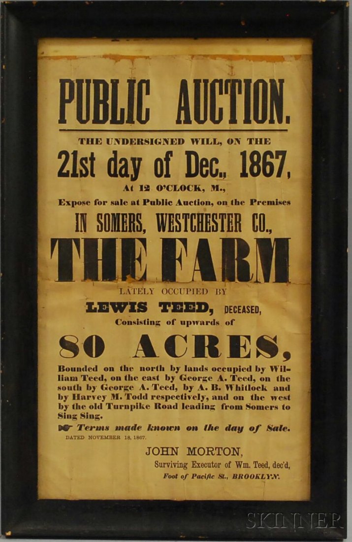 Printed Broadside "Public Auction, 21st day of Dec: Printed Broadside "Public Auction, 21st day of Dec., 1867...in Somers, Westchester Co., THE FARM...," in an ebonized wood frame, approx. sight size 19 x 11 1/2 in.