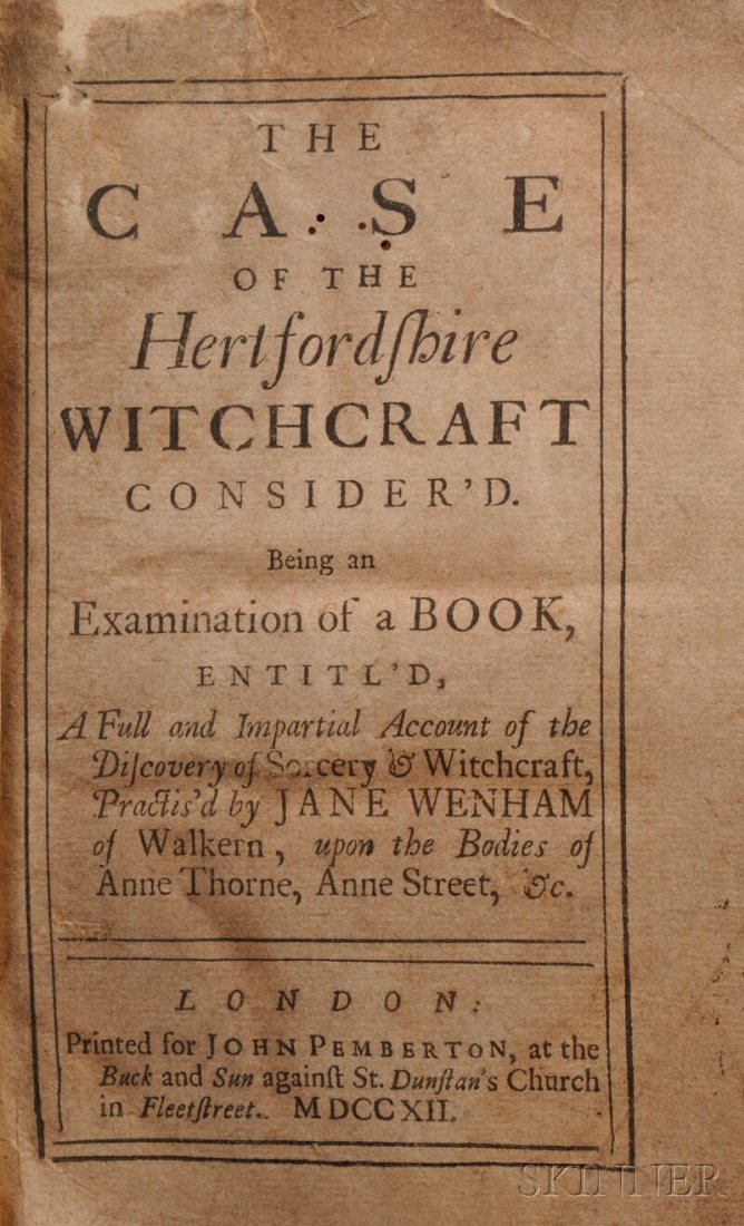 Wenham, Jane (d. 1730) The Case of the Hertfordshi: Wenham, Jane (d. 1730) The Case of the Hertfordshire Witchcraft Consider'd. London: for John Pemberton, 1712. Octavo, first edition, first two leaves browned, text untrimmed throughout, in boards. Thi