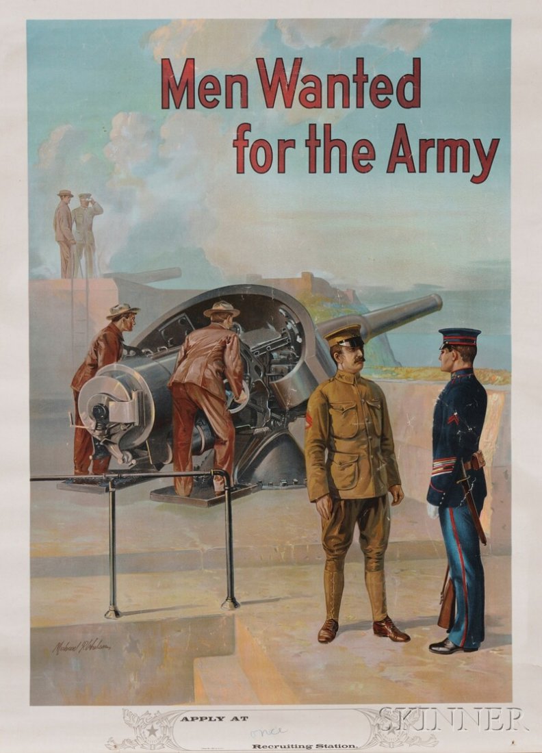 World War I Recruiting Poster: Men Wanted for the: World War I Recruiting Poster: Men Wanted for the Army. Michael P. Whelan (fl. circa 1915). Fort top artillery battery, lithograph on paper, mounted on linen, tacked to wooden stays at both ends, with