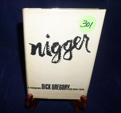 Rare book "Nigger, An Autobiography by Dick Gregory: Rare book "Nigger, An Autobiography by Dick Gregory with Robert Lipsyte, First Edition 1964