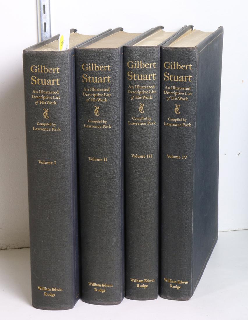 (lot of 4) Stuart: (lot of 4) Stuart, "Gilbert Stuart An Illustrated Descriptive List of his Works," by Lawrence Park. NY: Rudgem 1926 Complete in 4 Volumes. Large quartos. (note: proceeds to benefit the Friends of the