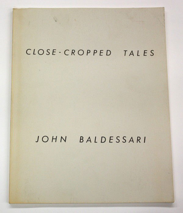 John Baldessari, Close-Cropped Tales artist book: Artist book, John Baldessari, Close-Cropped Tales, edition size 3000; unsigned and unnumbered, offset-printed, a classic artists' book by a master of the medium, published in conjunction with dual exh