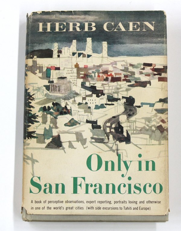 Book, Herb Caen: Book, Only In San Francisco, Herb Caen, Doubleday & Co., Inc., Garden City, New York, 1960, hard cover, first Edition, 1st printing, inscription reads, For Renee- Greetings, back there in Kansas City!