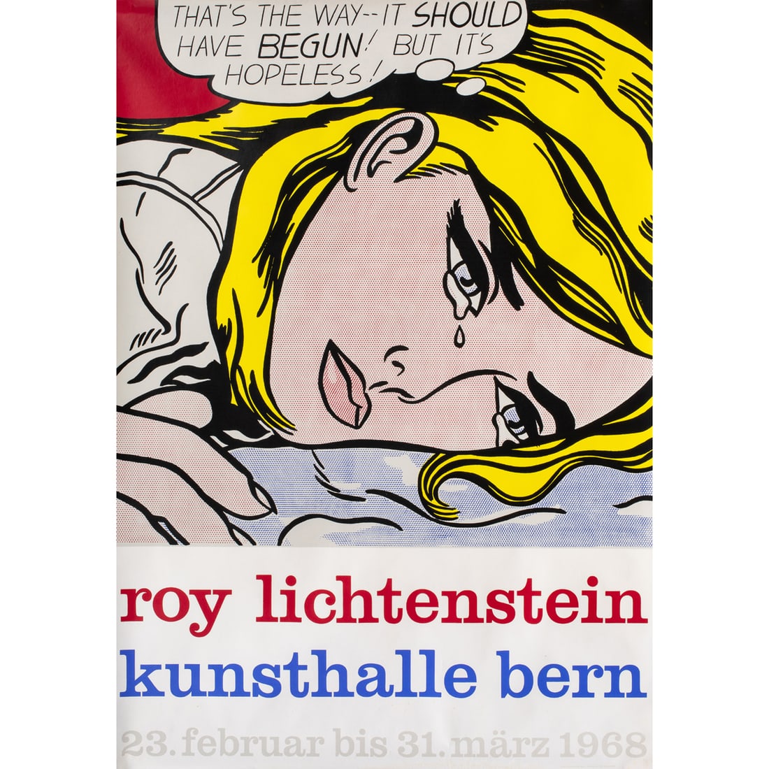 Poster, Roy Lichenstein: Roy Lichenstein (American, 1923–1997), "That's The Way—It Should Have Begun! But It's Hopeless" (Exhibition poster for the Bern Art Fair), 1968, color offset lithograph on wove paper, unsigned,