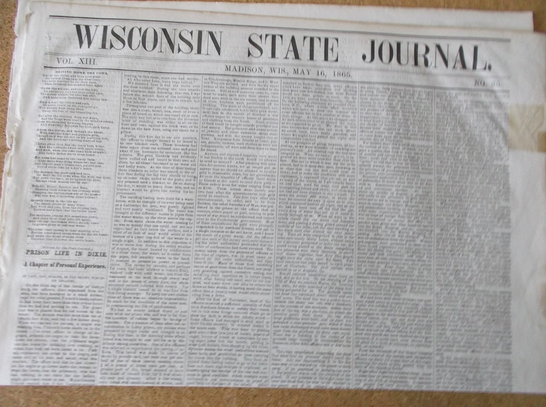 CAPTURE OF JEFFERSON DAVIS: NEWSPAPER] CAPTURE OF JEFFERSON DAVIS - WISCONSIN STATE JOURNAL, Madison, Wis., May 16 1865, VOL. XIII, No. 35. 8 pages, FILLED with Civil War news and bulletins. Includes: \"PRISON LIFE IN DIXIE\"; \