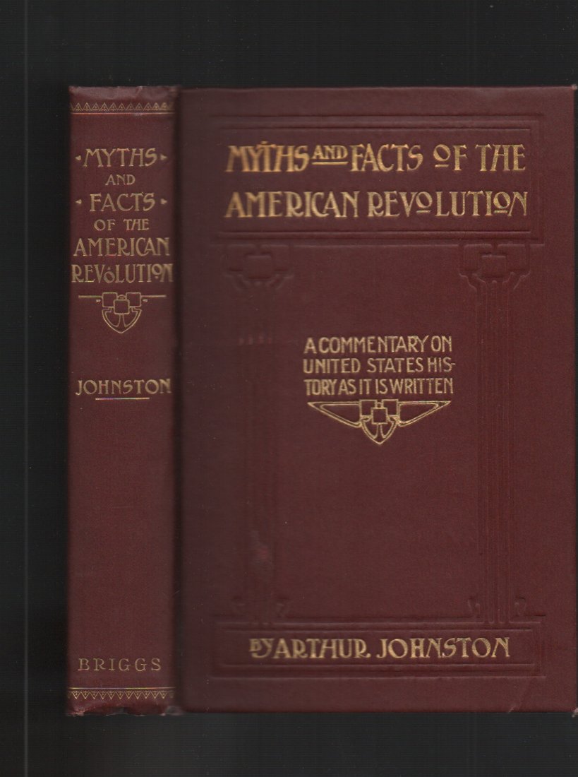 MYTHS and FACTS OF THE AMERICAN REVOLUTION (1 of 2)