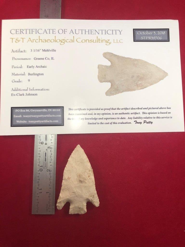 MEHLVILLE INDIAN ARTIFACT ARROWHEAD WITH COA: THIS BEAUTIFUL NATIVE AMERICAN INDIAN ARTIFACT IS 3&1/16 INCHES LONG. IT IS FROM GREENE COUNTYILLINOIS. EX- CLARK JOHNSON COLLECTION. IT COMES WITH A TONY PUTTY CERTIFICATE OF AUTHENTICITY. IT WILL MA
