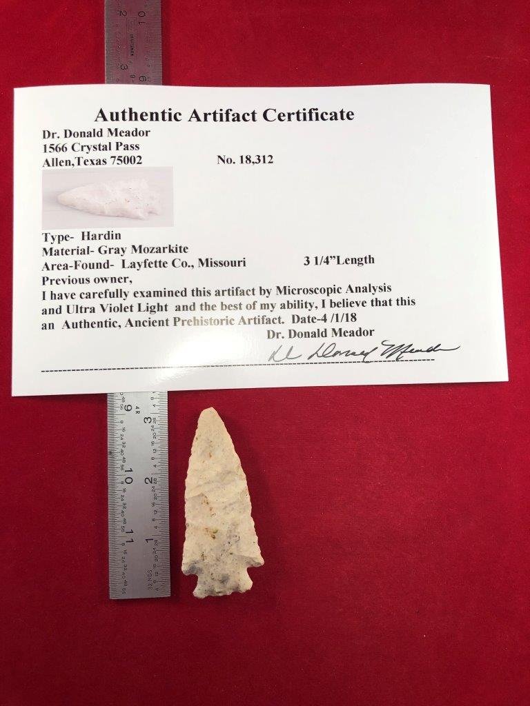 HARDIN INDIAN ARTIFACT ARROWHEAD WITH COA: THIS BEAUTIFUL NATIVE AMERICAN INDIAN ARTIFACT IS 3&1/4 INCHES LONG. IT IS FROM LAYFETTE COUNTY MISSOURI. IT COMES WITH A DR. DONALD MEADOR CERTIFICATE OF AUTHENTICITY. EX- DON MEADOR COLLECTIONS. IT 