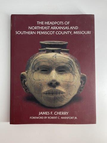 THE HEAD POTS OF NORTHEAST ARKANSAS      INDIAN ARTIFACT ARROWHEAD (1 of 2)