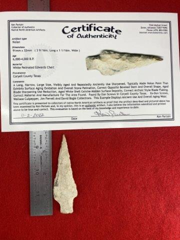 Nolan with COA: This is 3&9/16 inches long. It is from Coryell County Texas.Ex- Don Screws, Wallace Culpepper, Jim Ferrell, & David Bogle Collections. It comes with a Ken Partain Certificate of Authenticity. KEY WORD