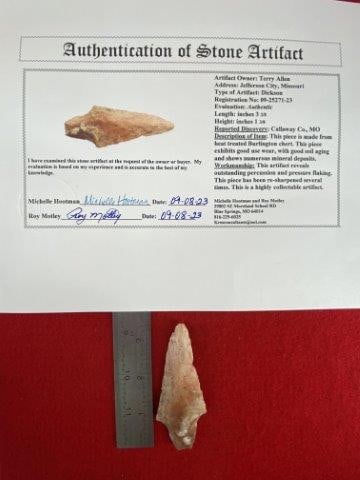 Dickson with COA: Please see picture for measurement. It is from Callaway County Missouri. It comes with a Roy Motley Certificate of Authenticity. These artifacts are from multiple collections from around the United St