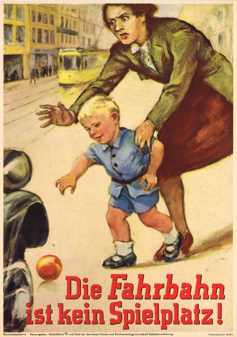 Propaganda Poster Road is Not a Playground SS Third: Original vintage propaganda poster issued under the authority of the Reichsfuhrer SS and Chief of German Police Berlin - The road is not a playground! Image of a mother running to save her child who i