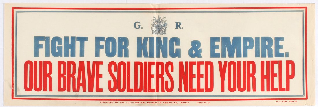 WWI Propaganda Poster Fight for King & Empire- Our: WWI Propaganda Poster - Fight for King & Empire- Our Brave Soldiers need your Help. British Army Recruitment Poster - Country: UK. Year: 1914. Artist: Unknown. Size (cm): 25.5x76.5 (Horizontal). Good
