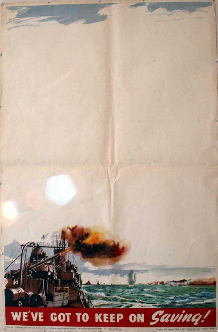 War Poster Keep on saving WWII UK: War Posters We've got to keep on saving!. Great image of five British warships sailing in a line, parallel to a coast, their guns firing towards the land. Marked along the bottom W.F.P 390 Issued by t