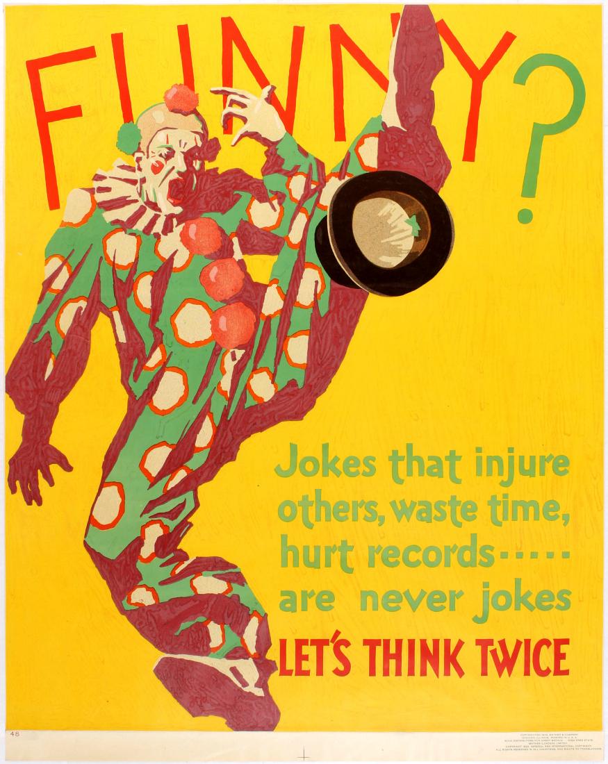 Propaganda Poster Funny Clown Charles Mather 1929: Original vintage propaganda poster Funny? Jokes that injure others, waste time, hurt recordsâ€¦are never jokes - Letâ€™s Think Twice. The Mather Work Incentive Posters were printed in Chicago