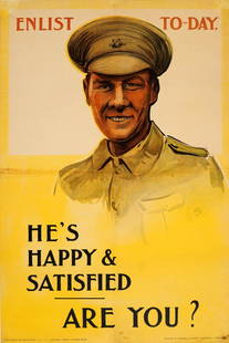 War Poster Enlist Today He Is Happy WWI UK: Original antique World War One recruitment poster encouraging men to enlist in the army "Enlist To-day. – He’s Happy & Satisfied – Are You?" featuring a smiling soldier with the