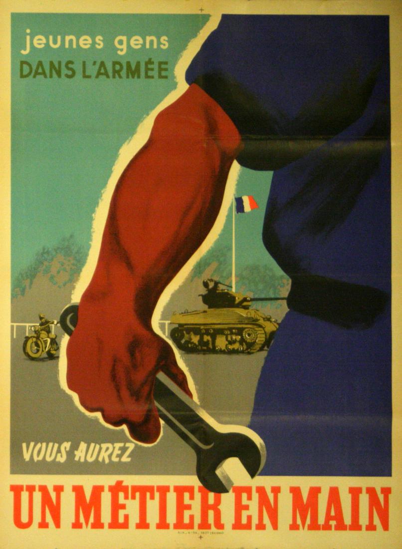 Propaganda Poster Army Recruitment France Tank: Propaganda Posters Young Man in the Army. Original vintage propaganda poster: vous aurez une metier en main (you'll have a job). Great image of a man holding a wrench with a motorcyclist and tank in t