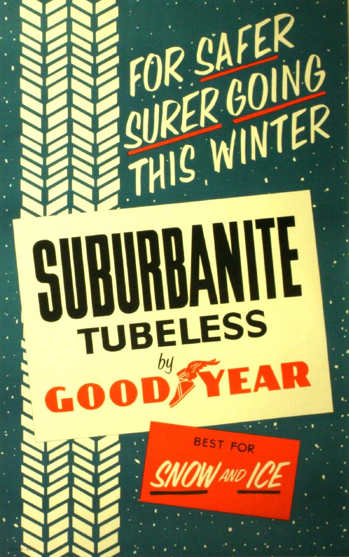 Advertising Poster Suburbanite Tubeless Tires Goodyear: Original vintage advertising poster: Suburbanite Tubeless Tyres by Goodyear - for safer, surer going this winter, best for snow and ice. Excellent condition.Country: UK, year: 1955, designer: Unknown,