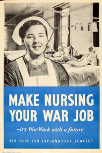 War Poster Make Nursing Your War Job WWII UK Home Front: Original vintage World War Two recruitment poster: Make Nursing Your War Job - War Work with a future Ask here for explanatory leaflet. Great black and white image of a smiling nurse looking at the