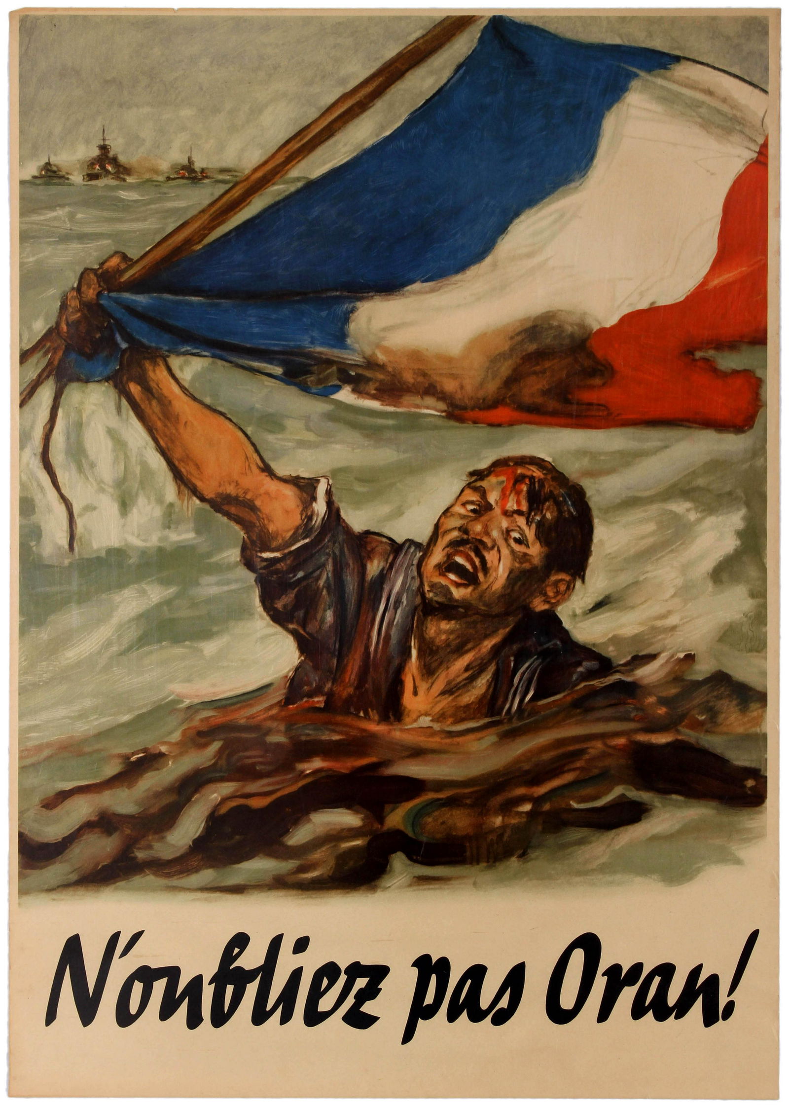 War Poster WWII Vichy Government Remember Ouran: Original vintage Anti-British World War Two propaganda poster published by the Vichy government: N'oubliez Pas Oran (Remember Ouran). Great artwork showing a French soldier swimming in the wild sea af