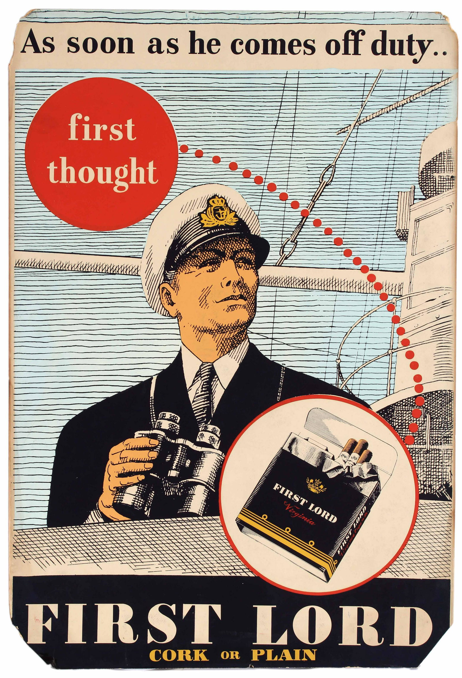 Advertising Poster First Lord Cigarettes Navy Captain: Original vintage advertising poster for First Lord Virginia tobacco: As soon as he comes off dutyâ€¦ first thought - First Lord, Cork or Plain. Stylised image showing a Navy Captain looking out fo