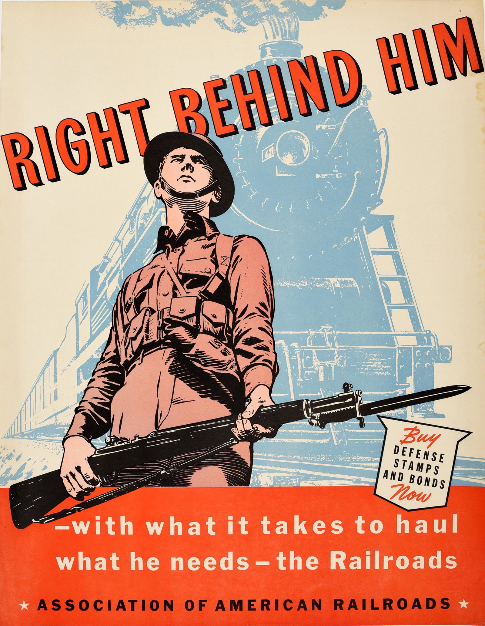 Propaganda Poster Right Behind Him WWII American: Original vintage World War Two bonds poster - Right Behind Him - published by the Association of American Railroads and featuring a great illustration of a soldier wearing a helmet and army uniform ho