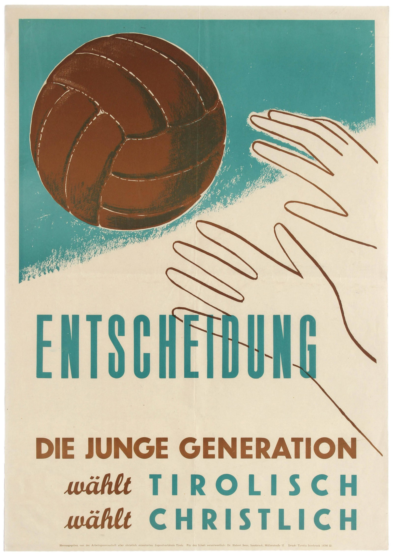 Propaganda Poster Football Tyrol Christian Group Youth: Original vintage propaganda poster published by the Working Group of all Christian Tyrol Youth Organisations, calling the young generation to make a decision and choose the Tyrol Christian group. Styl