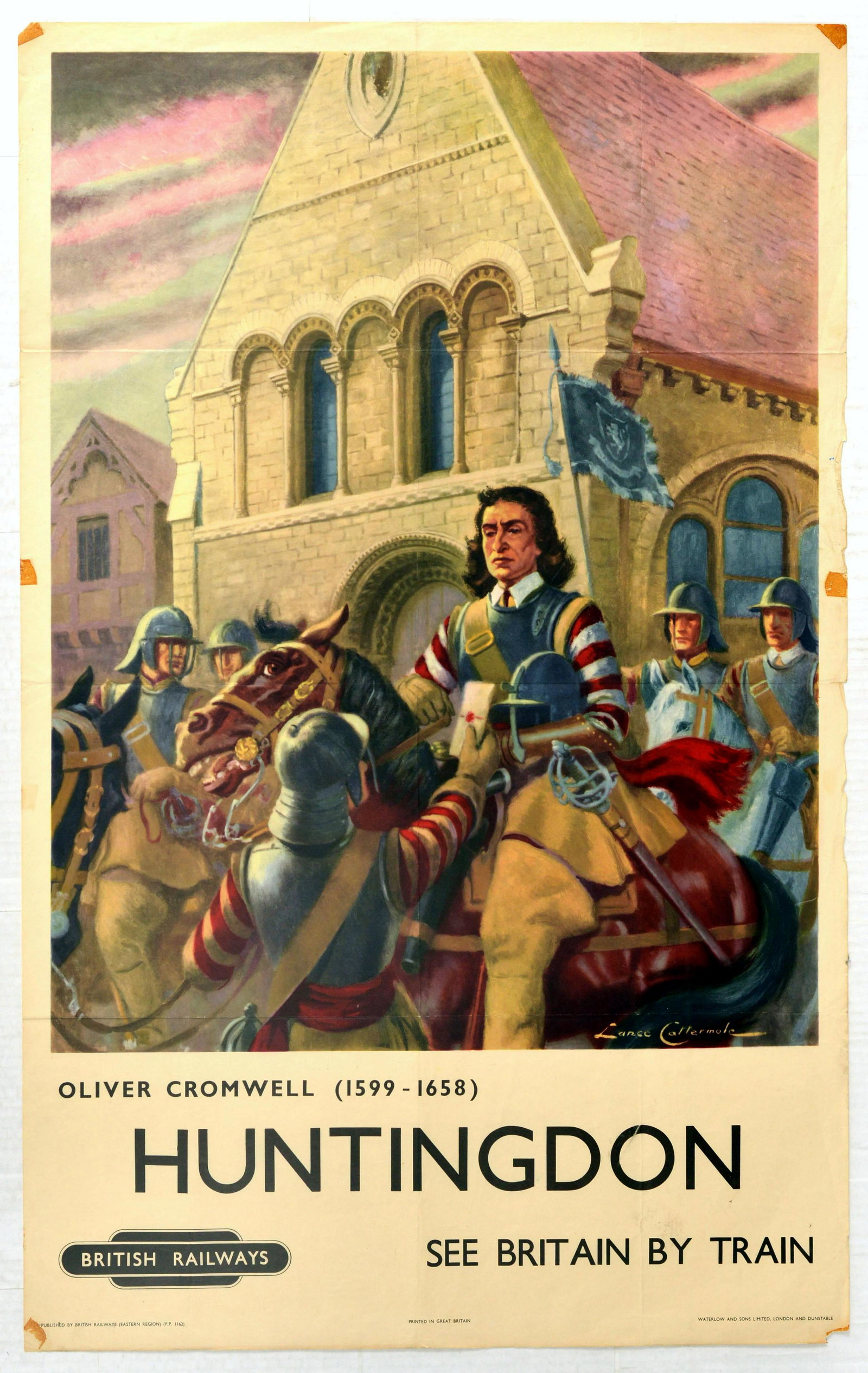 Travel Poster Huntingdon Oliver Cromwell British: Original vintage British Railways poster for Huntingdon in Cambridgeshire featuring artwork by Lance Cattermole (1898-1992) depicting an historical scene from the English Civil War (1642-1651) showing