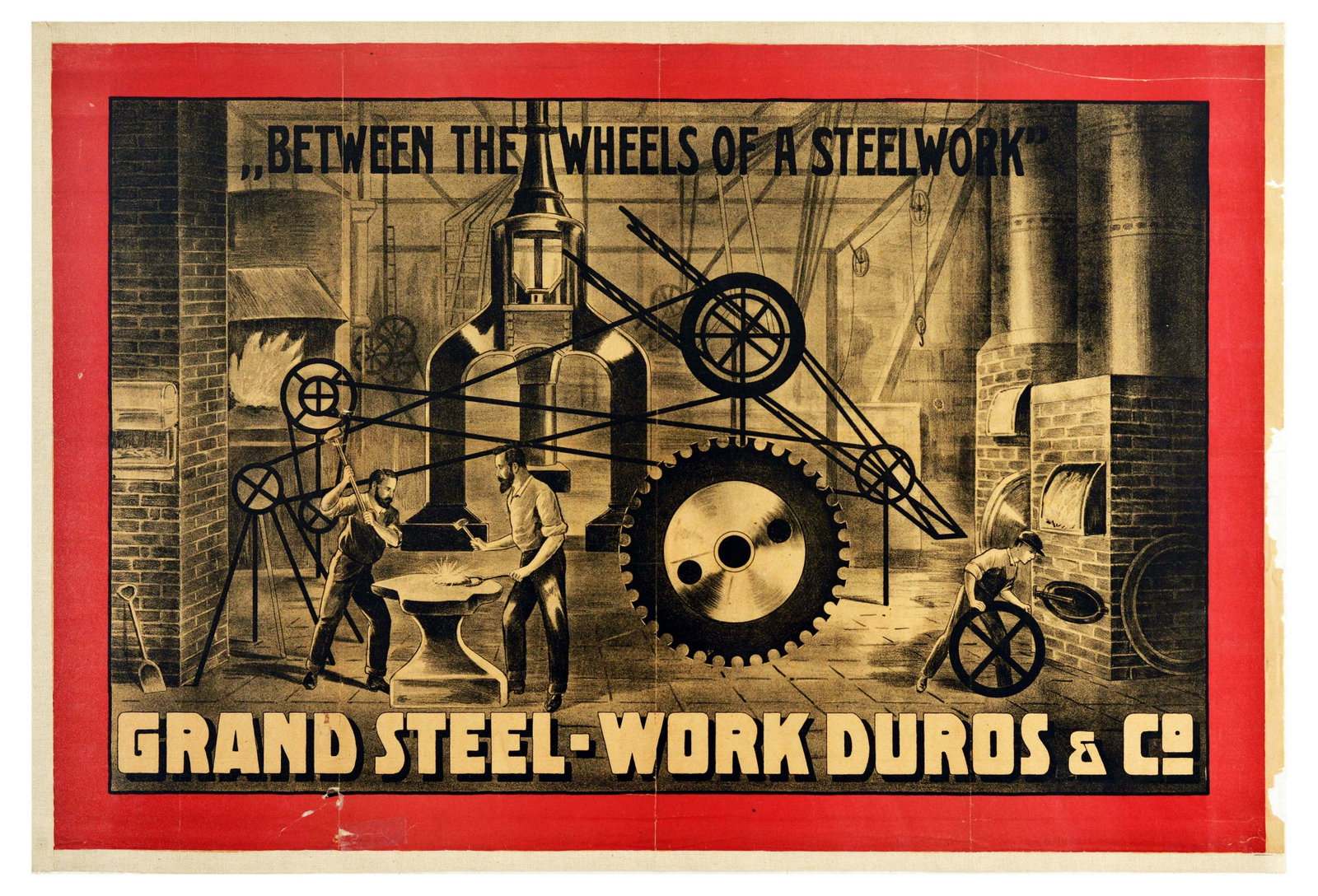 Advertising Poster Circus Duro Grand Grand Steel Works: Original vintage advertising poster for Duro and Co Grand Steelworks Circus performance featuring an illustration of men working in a steel factory, with the tagline 'Between the wheels of a steel wor