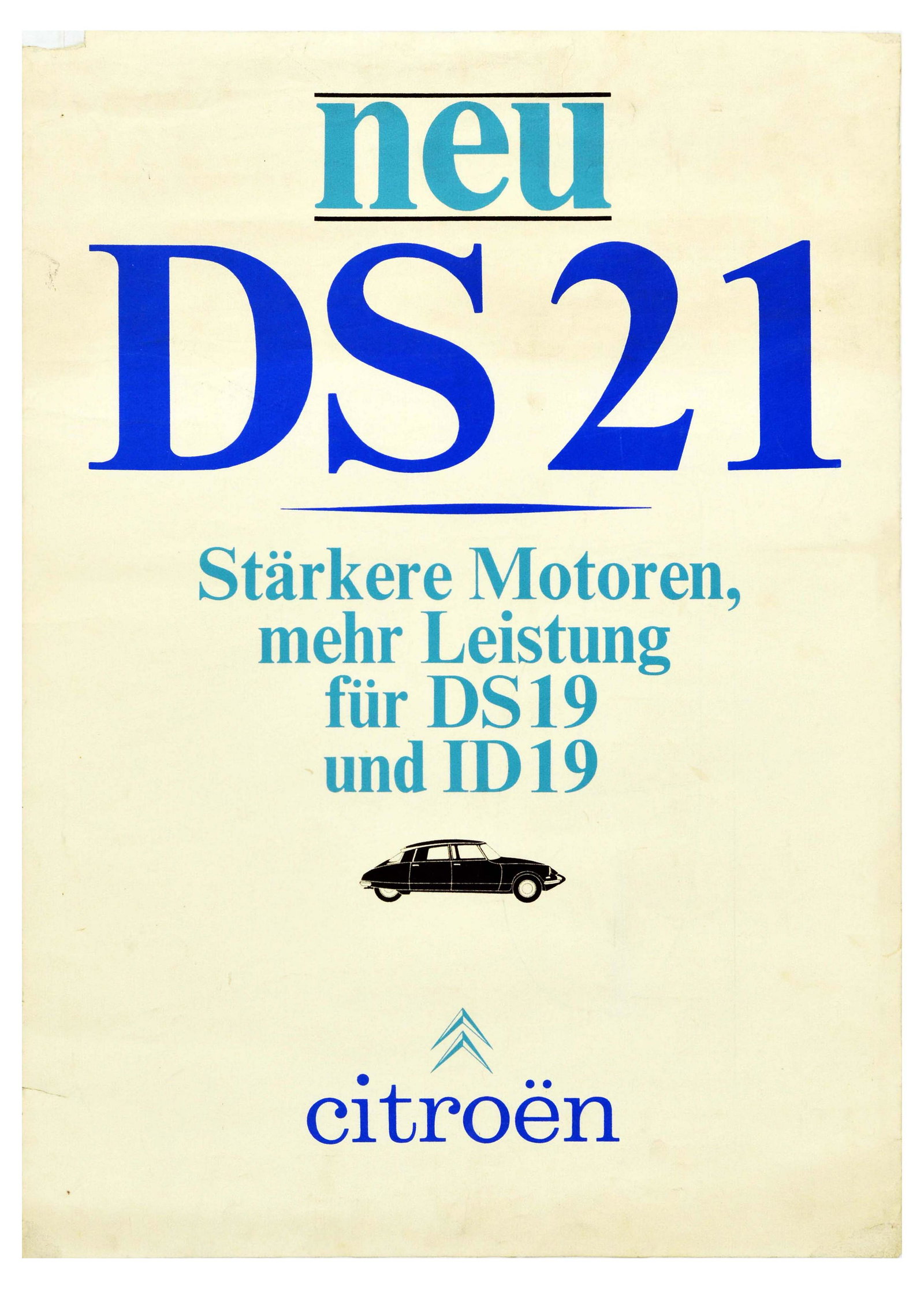 Advertising Poster New Citroen DS 21 Car France: Original vintage advertising poster for Citroen DS 21. The poster features a minimalist design concentrating on the text - Neu DS 21 - Stärkere Motoren mehr Leistung für DS 19 und ID 19. Citroen. / 