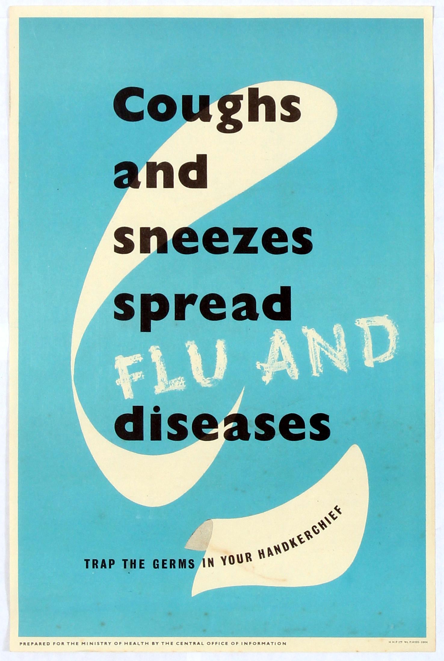 Propaganda Poster Coughs Sneezes Spread Flu Diseases: Original vintage propaganda poster – Coughs and Sneezes Spread Flu and Diseases – Trap the Germs in your Handkerchief. Black and white text over light blue background. Issued by The Ministry of He
