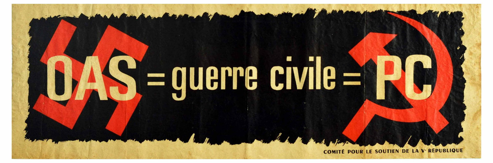 Propaganda Poster Algeria Civil War Communist Party OAS: Original vintage propaganda poster produced by the Comite pour le Soutien de la V République (Committee for the Support of the 5th Republic). White text on a black background reads OAS = guerre civil