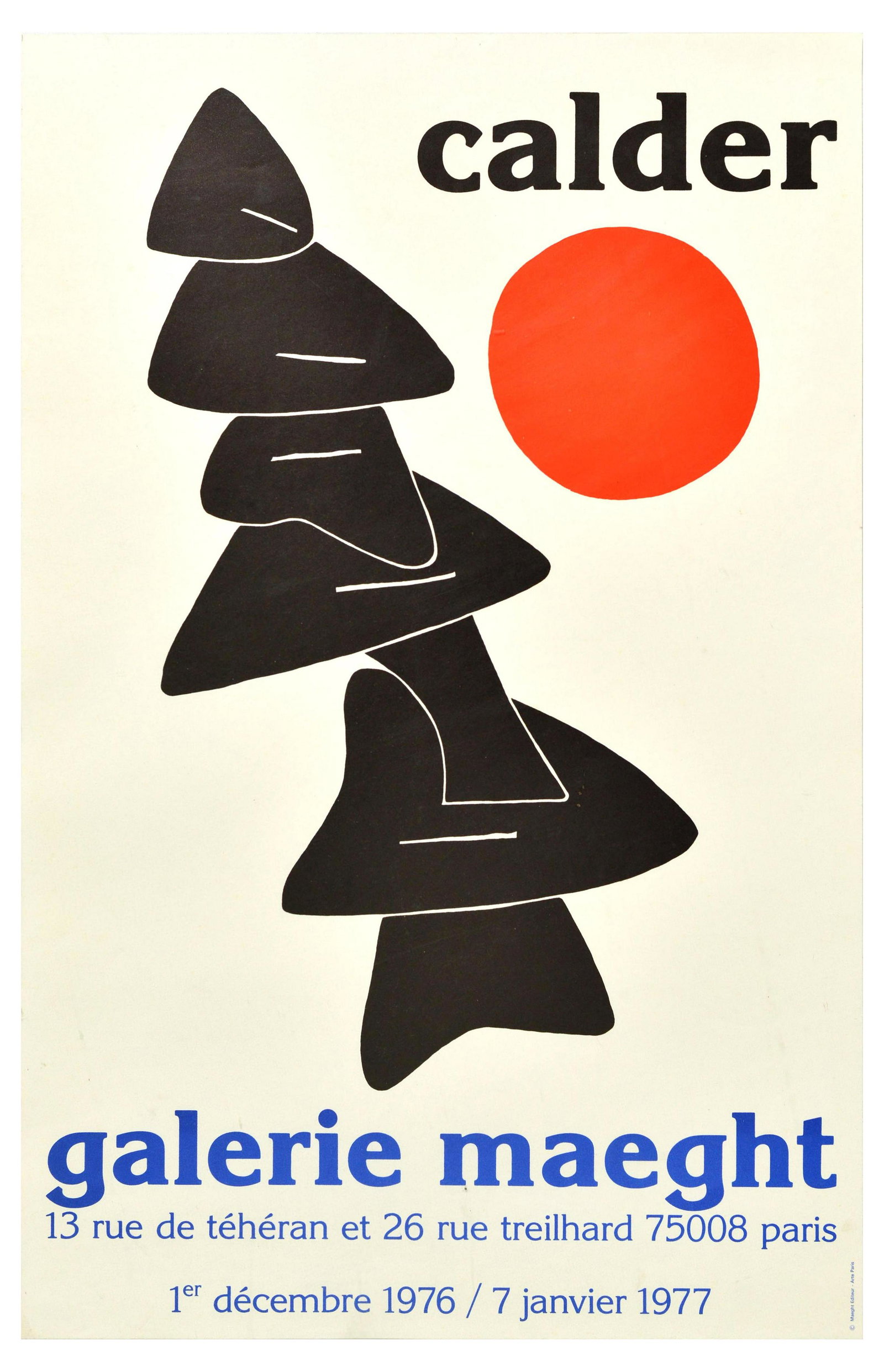 Advertising Poster Calder Galerie Maeght Art Exhibition: Original vintage advertising poster for an exhibition of work by Alexander Calder (1898-1976) at the Galerie Maeght in Paris, 1977. The poster features a bold abstract design by Calder, comprising a s