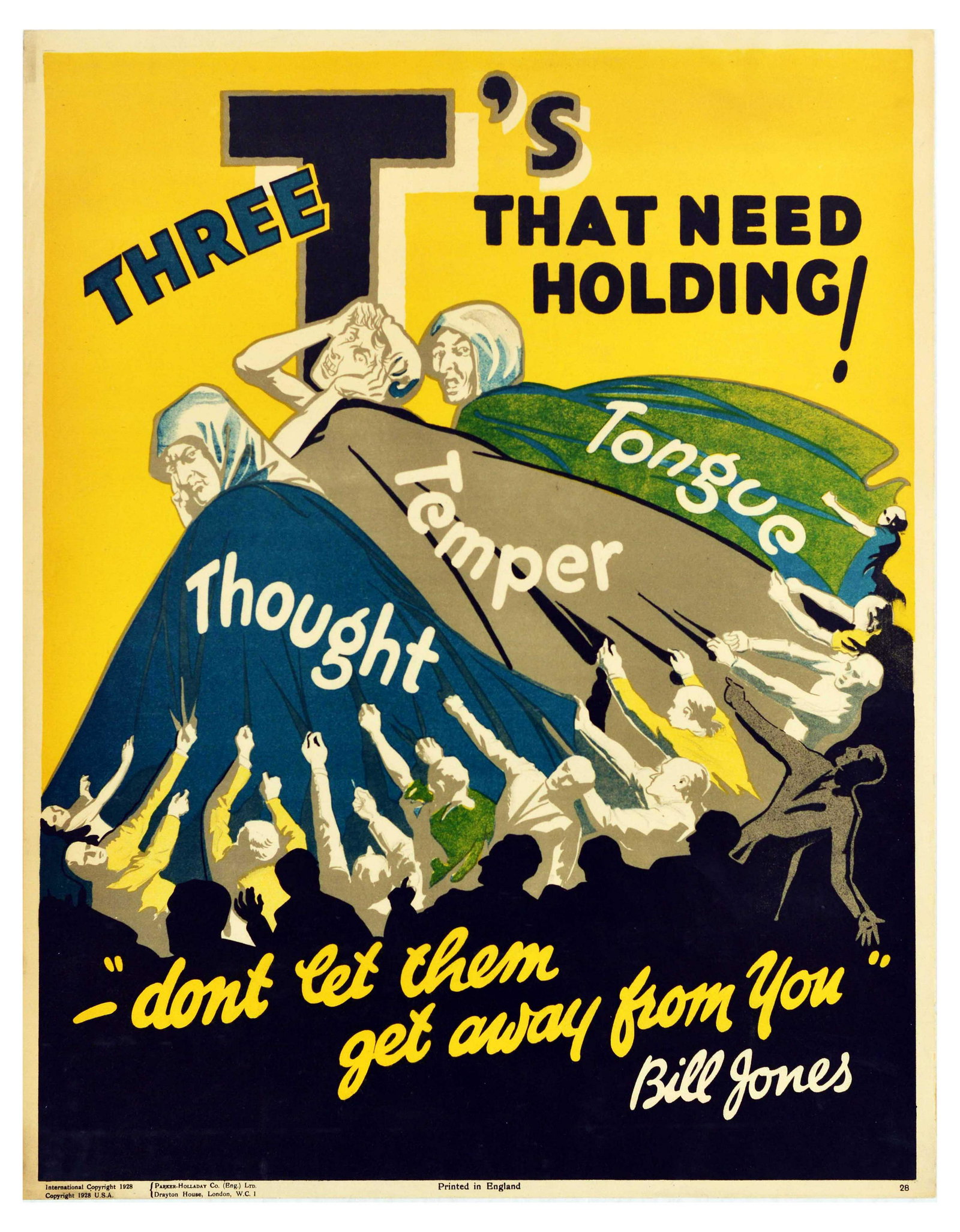 Propaganda Poster Bill Jones Thought Temper Tongue: Original vintage motivational propaganda poster captioned - Three T's that need holding! Thought, Temper, Tongue - don't let them get away from you. Bill Jones. - featuring an illustration of three la