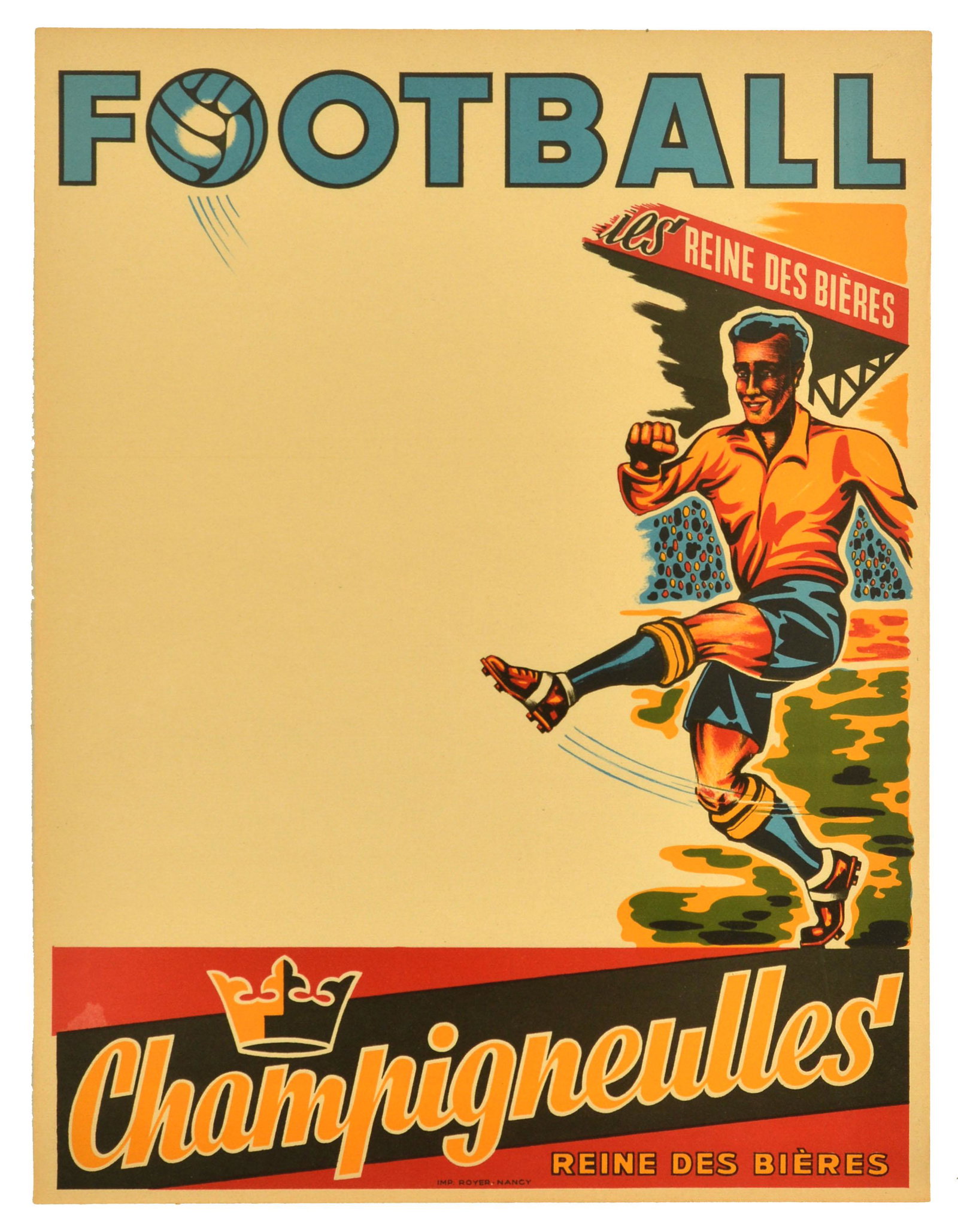 Advertising Poster Football Champigneulles Reine Des Bieres Lager Beer Ale: Original vintage advertising poster for the French lager Reine des Bieres Champigneulles featuring a dynamic illustration of a football player in a uniform kicking the ball that doubles as letter 'o' 