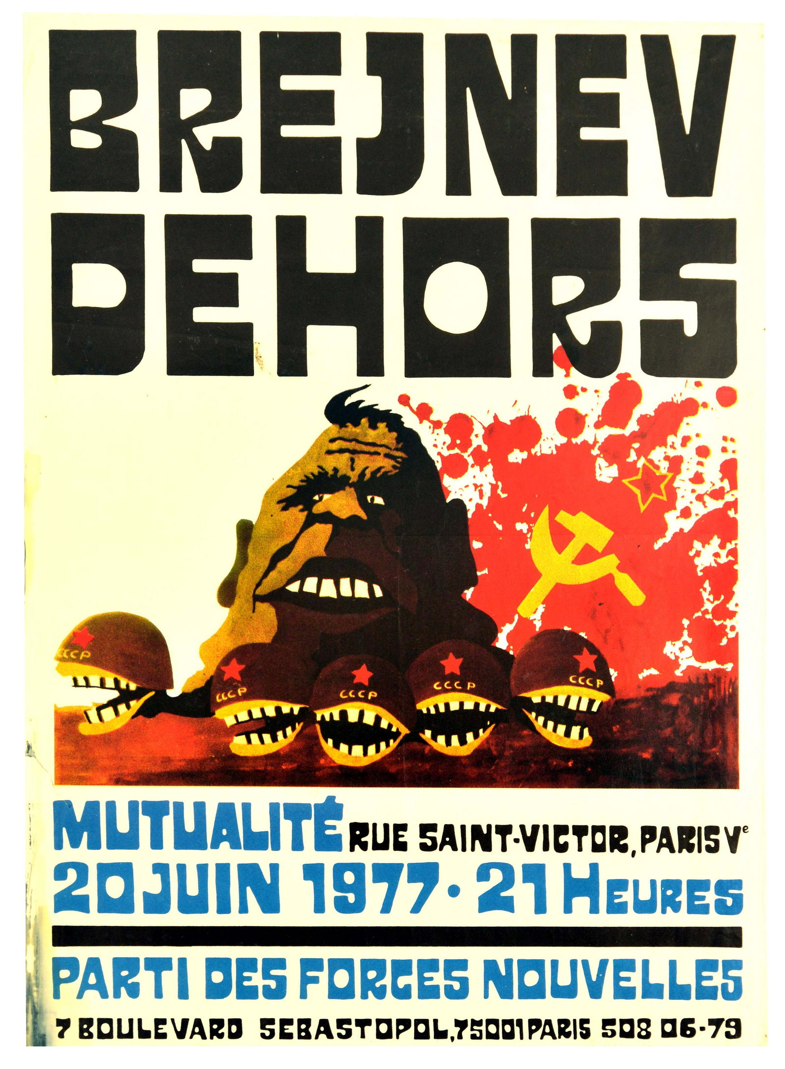 Advertising Poster Brejnev Dehors Brezhnev USSR Soldier: Original vintage advertising poster for Brejnev Dehors Parti des Forces Nouvelles / Brezhnev Outside New Forces Party that took place on 20 June 1977 featuring a grotesque illustration of a Soviet pol