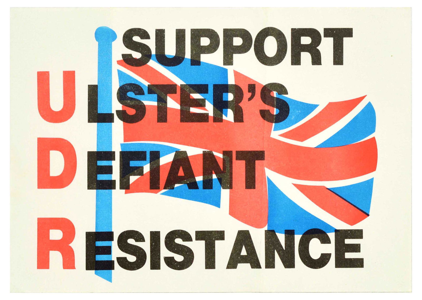 Propaganda Poster Support Ulsters Defiant Resistance Ireland: Original vintage propaganda poster - UDR Support Ulster's Defiant Resistance - featuring an illustration of the Union Jack flag of the Great Britain set over white background. Ulster Defence Regiment