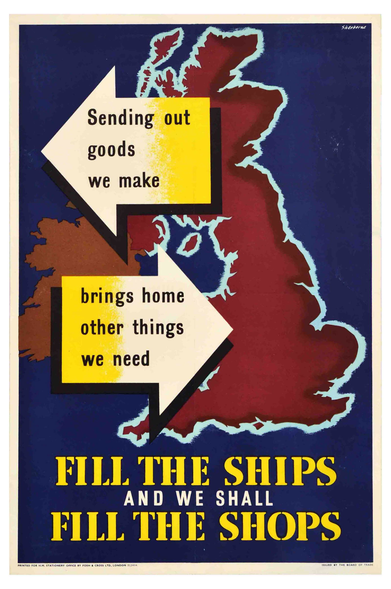 Propaganda Poster Fill The Ships Home Front Shops WWII UK: Original vintage Second World War propaganda poster â€“ Fill the ships and we shall fill the shops â€“ with the map of the United Kingdom and two large arrows â€“ â€˜sending out goo