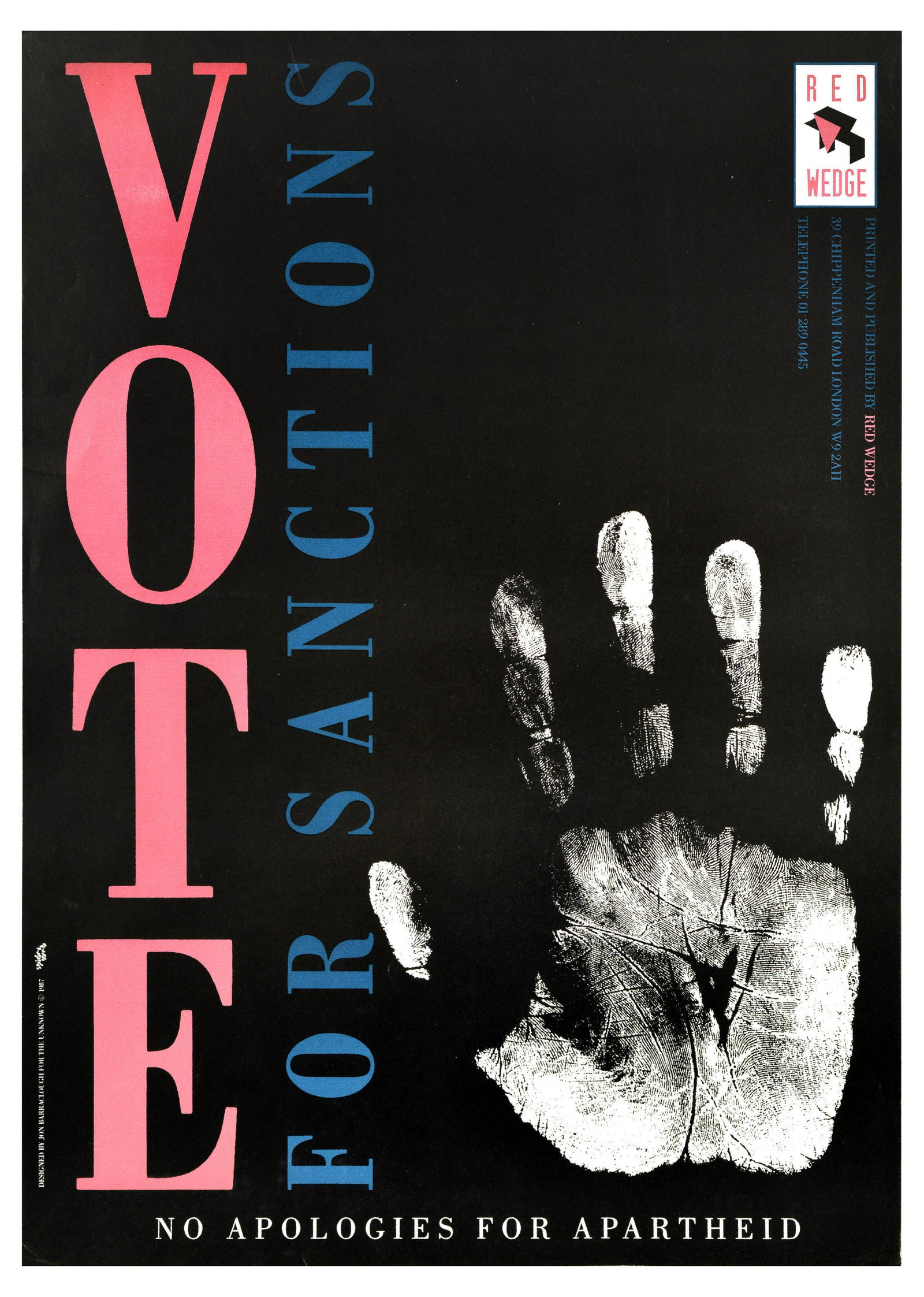 Propaganda Poster Vote For Sanctions No Apologies For Apartheid Red Wedge Labour Party: Original vintage propaganda poster - Vote For Sanctions. No apologies for Apartheid - featuring an illustration of a white handprint on a black background with pink and blue lettering. Printed and pub