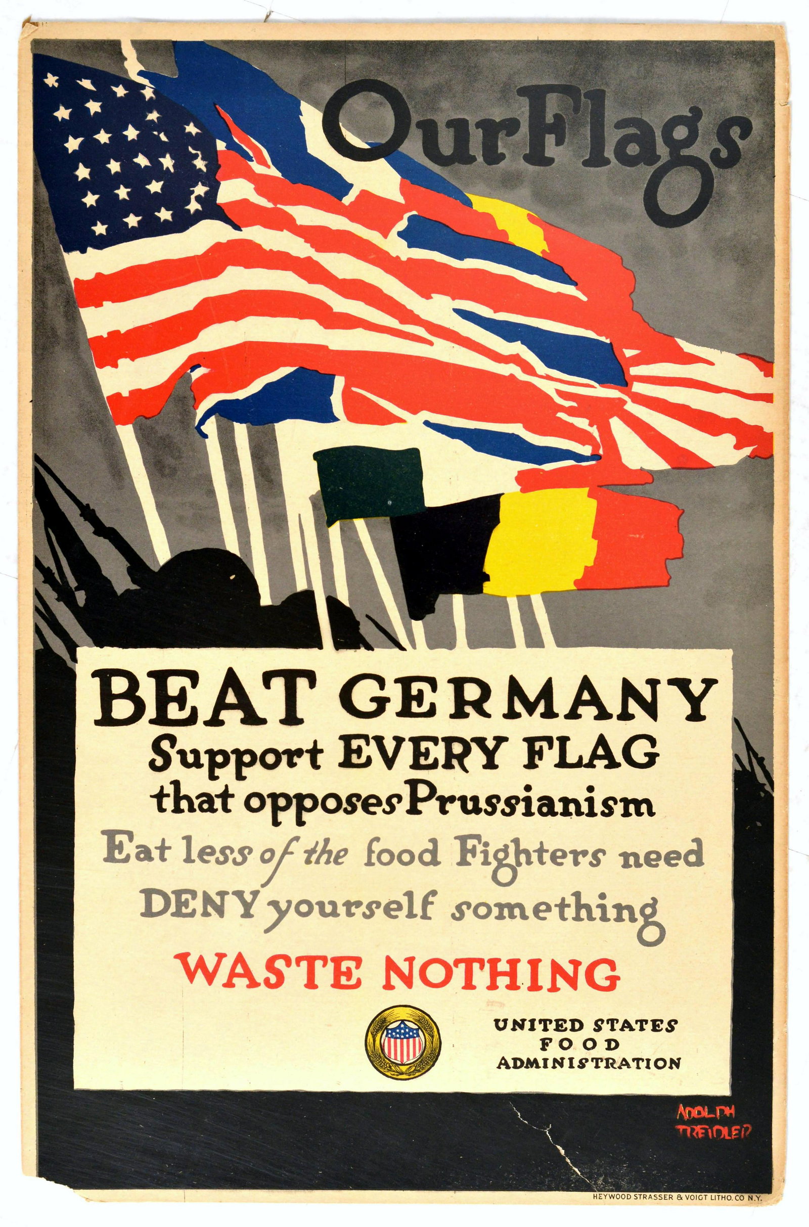 War Poster Our Flags WWI USA Home Front Beat Germany Waste Nothing: Original antique World War One home front propaganda poster - Our Flags Beat Germany Support Every Flag that opposes Prussianism Eat less of the food Fighters need Deny yourself something Waste Nothin