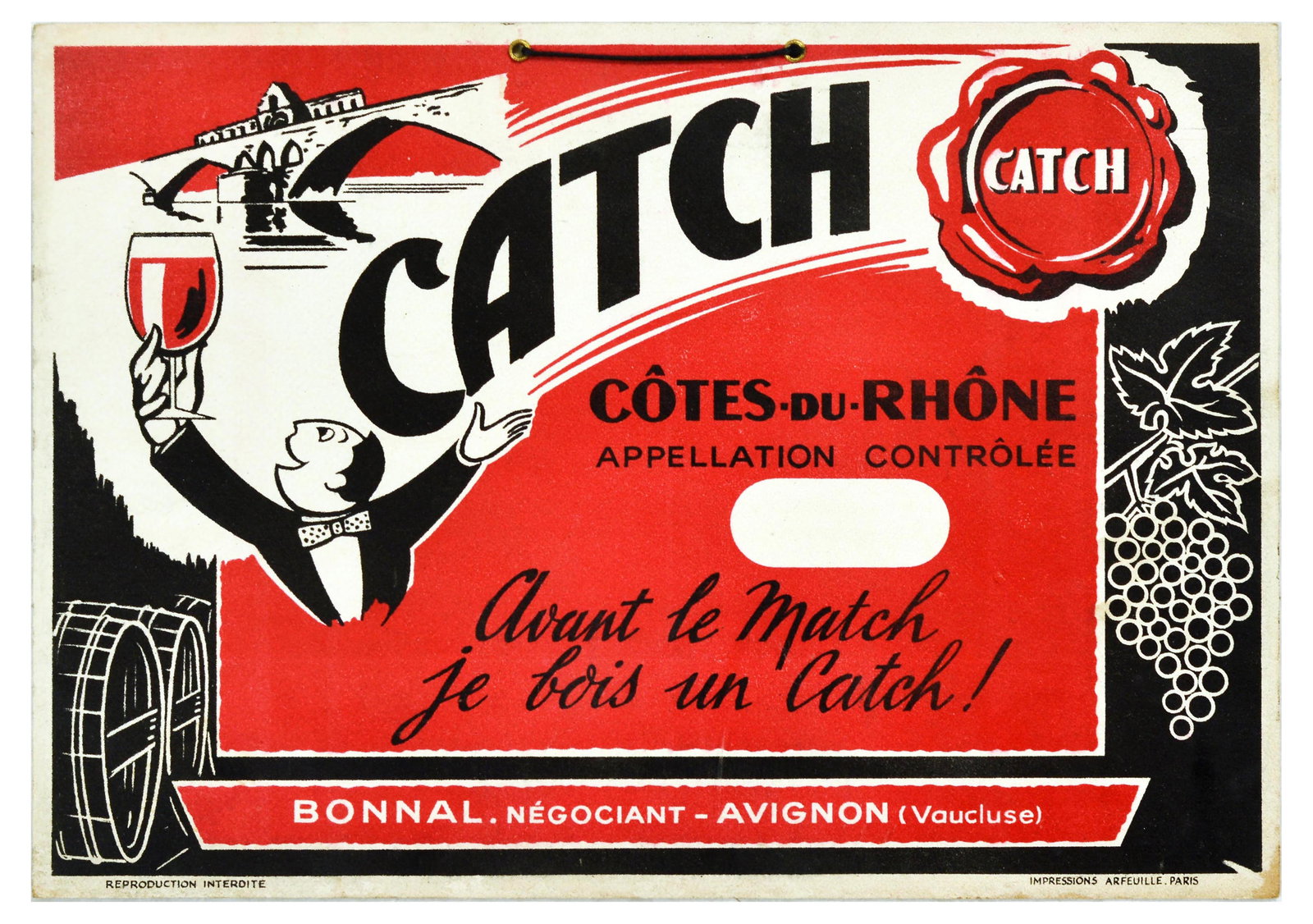 Advertising Poster Catch Cotes Du Rhone Wine Drink Alcohol: Original vintage advertising poster for Catch of Cotes-du-Rhone featuring an illustration of a gentleman with a bow tie holding a glass of wine, barrels, a bunch of grapes and a bridge above, the slog