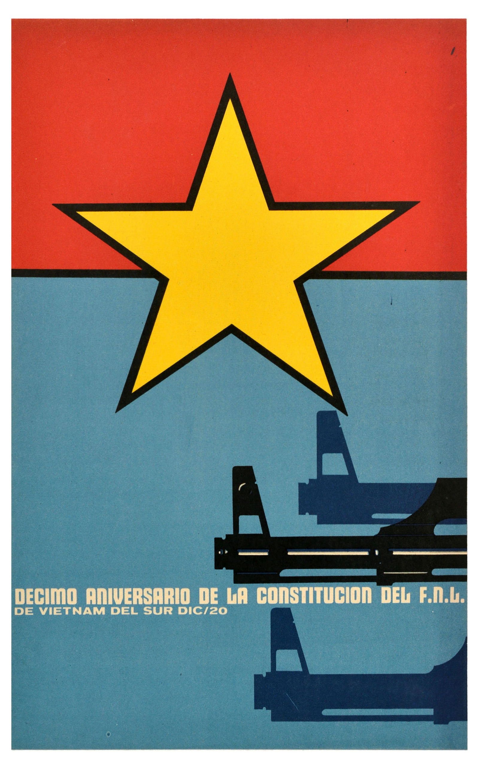 Propaganda Poster Vietnam Viet Cong Constitution Anniversary Cuba: Original vintage Cuban propaganda poster for Tenth Anniversary Of The Constitution Of The F.N.L. of South Vietnam Dec/20 / Decimo Aniversario De La Constitucion Del F.N.L De Vietnam Del Sur Dic/20 - D